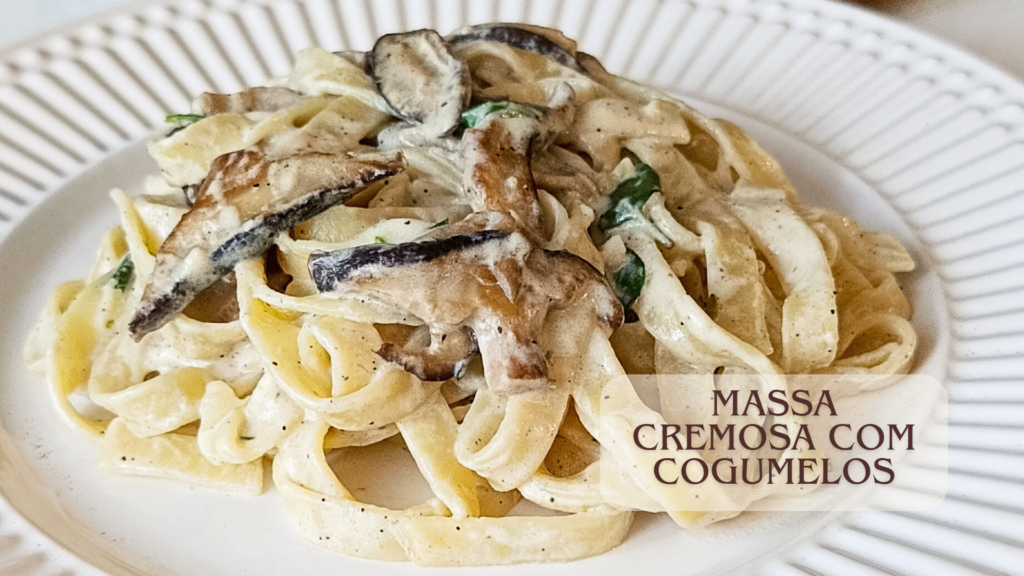 Massa Cremosa com Cogumelos